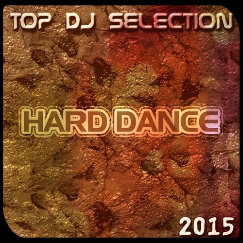 Top DJ Selection Hard Dance 2015 (69 Super Dance Electro Progressive EDM Songs) [Explicit]