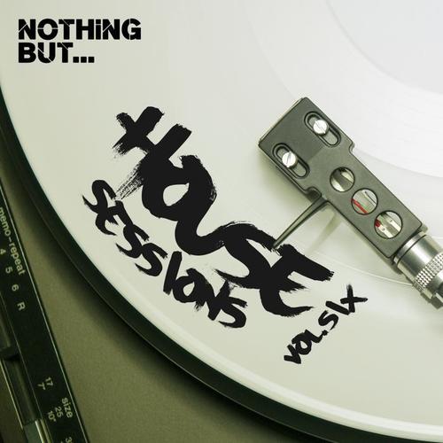 Nothing But... House Sessions, Vol. 06