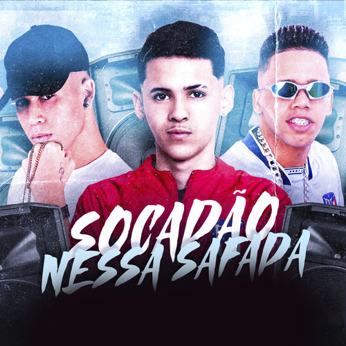 Socadão Nessa Safada (feat. MC Gui Andrade)