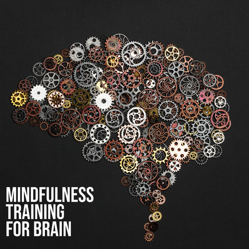 Mindfulness Training for Brain - Meditative Sounds for Deep Concentration, Focus Control, Perfect Harmony