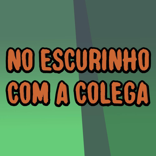 No Escurinho Com a Colega (Explicit)