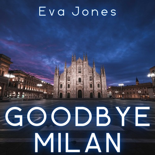 Goodbye Milan