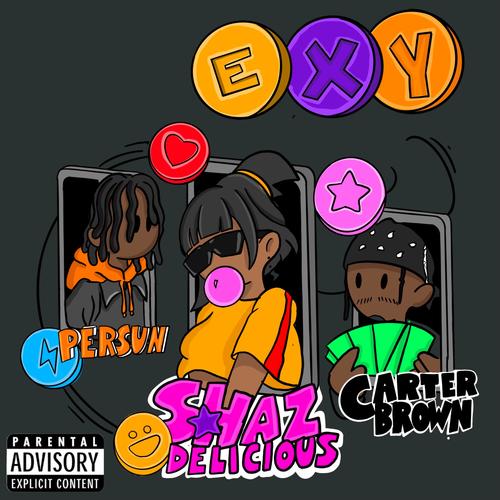 EXY (feat. Persun & CarterBrown) [Explicit]