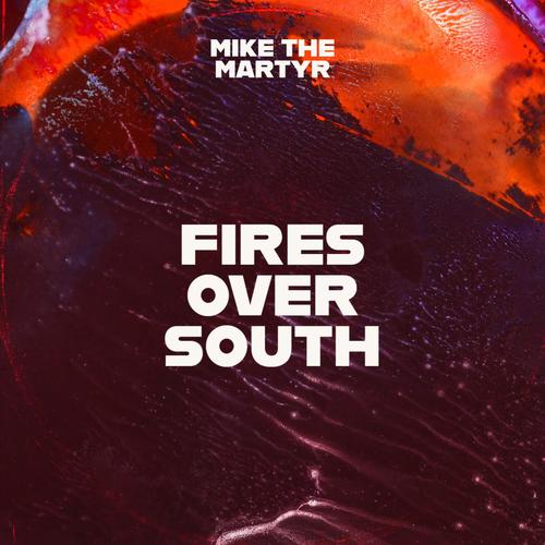 Fires Over South (Explicit)