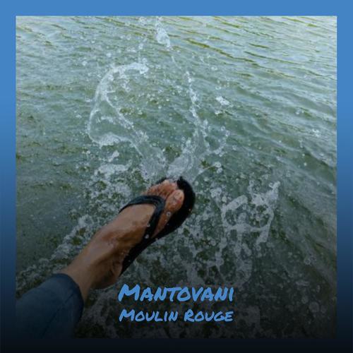 Mantovani Moulin Rouge