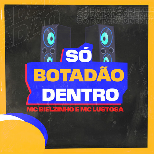 Só Botadão Dentro (Explicit)