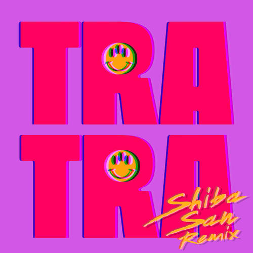 Tra Tra (feat. Nfasis) (Shiba San Remix)