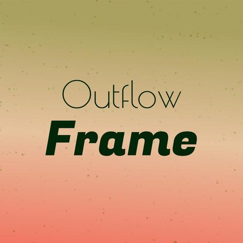 Outflow Frame