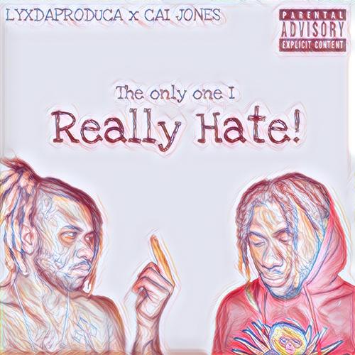 The only one/I Really Hate (feat. LYXdaProduca) [Explicit]