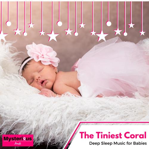 The Tiniest Coral - Deep Sleep Music for Babies