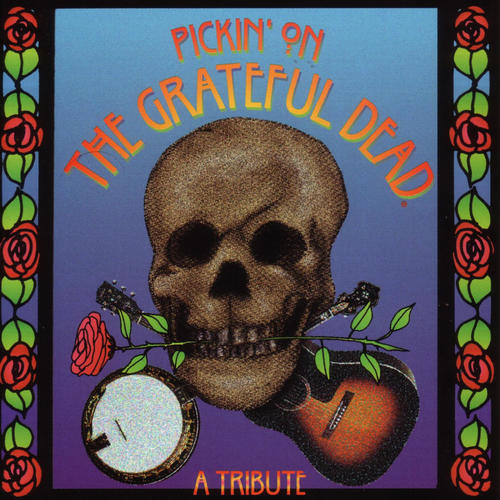 Pickin' On The Grateful Dead - A Tribute