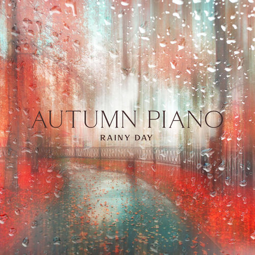 Autumn Piano (Rainy Day with Jazz Piano)