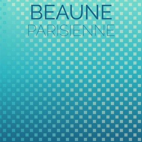 Beaune Parisienne