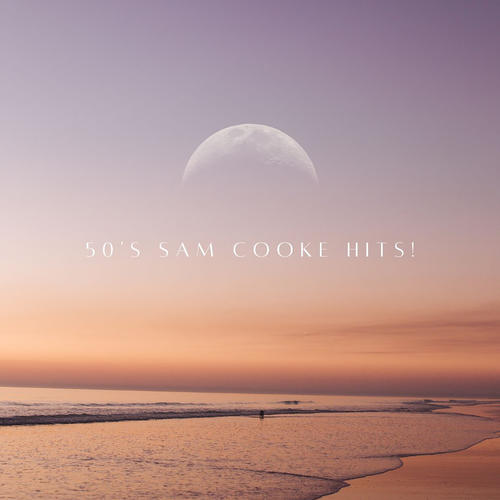 50's Sam Cooke Hits!