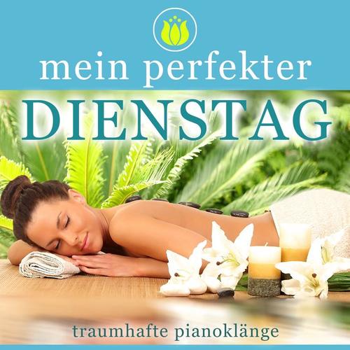 Mein perfekter Dienstag (Traumhafte Pianoklänge)