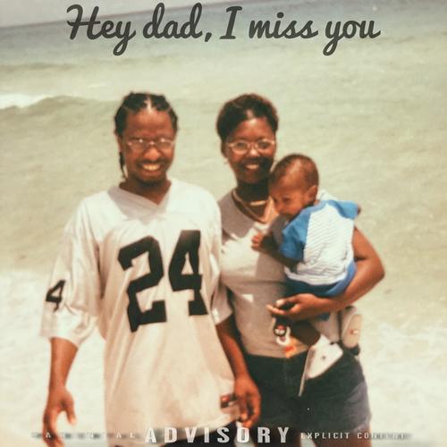 Hey Dad, I Miss You (Explicit)