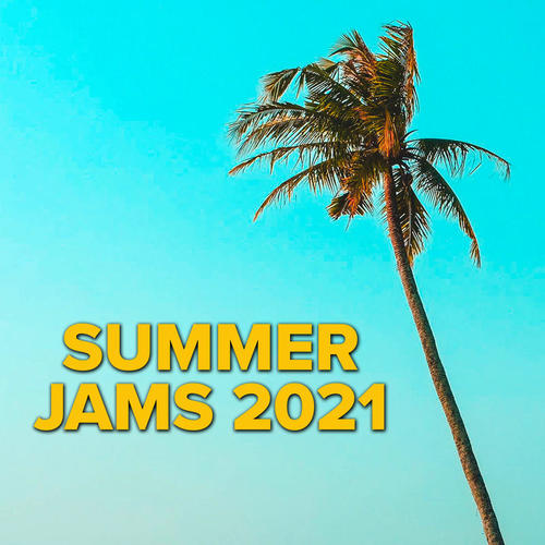 Summer Jams 2021 (Explicit)