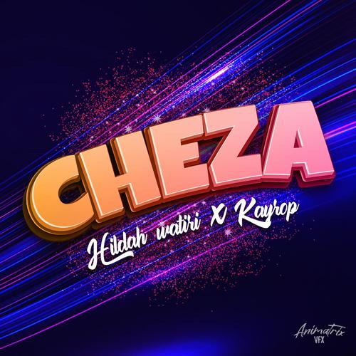 Cheza (feat. Hildah Watiri)