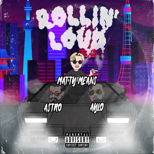 Rollin' Loud (feat. Astro & AyLo) (Explicit)