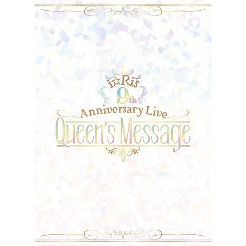 i☆Ris 9th Anniversary Live ~Queen's Message~