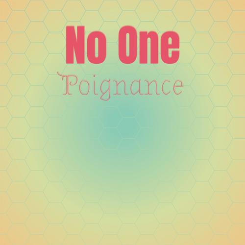 No one Poignance