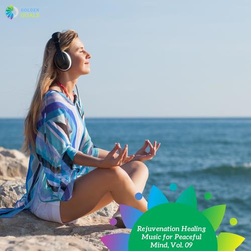 Rejuvenation Healing Music for Peaceful Mind, Vol. 09