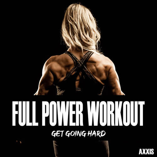 Full Power Workout Get Going Hard