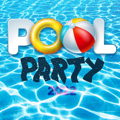 Pool Party 2022 (Explicit)