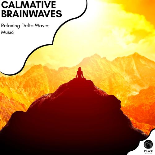 Calmative Brainwaves - Relaxing Delta Waves Music