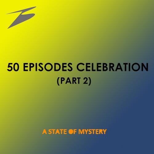 A State of Mystery 050 Celebration Part 2