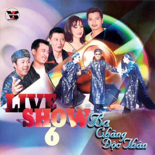 Live Show 6 - Ba Chàng Độc Thân