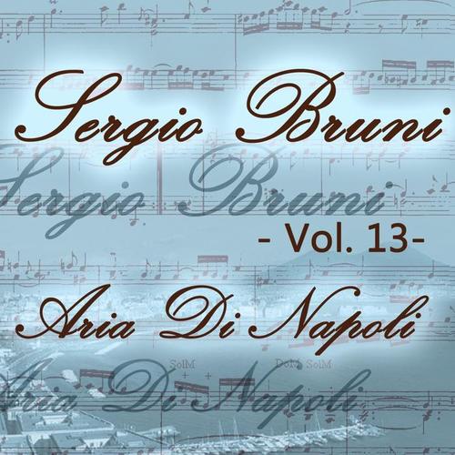 Sergio Bruni: aria di Napoli, Vol. 13