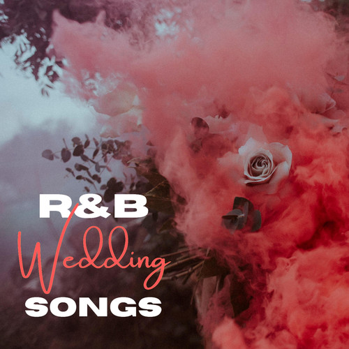 R&B Wedding Songs (Explicit)