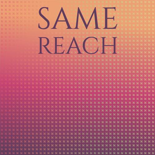 Same Reach