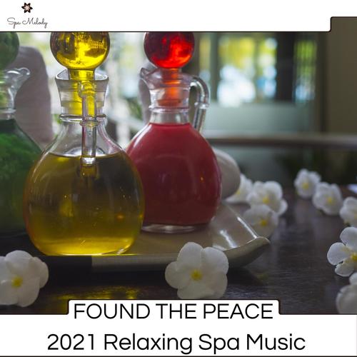 Found The Peace - 2021 Relaxing Spa Music