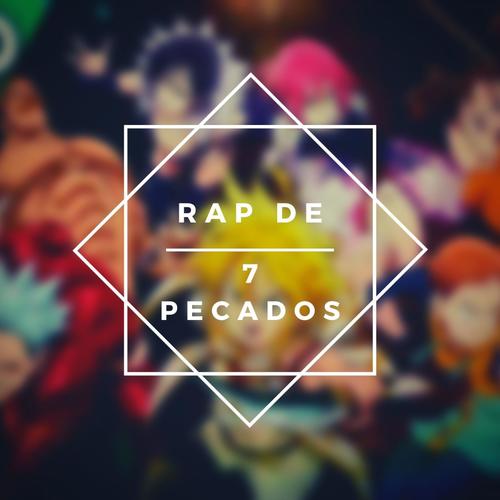 Rap de los 7 Pecados Capitales