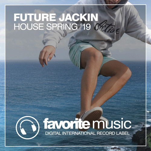 Future Jackin House Spring '19