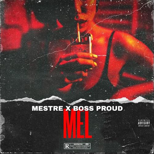 Mel (feat. Boss Proud)