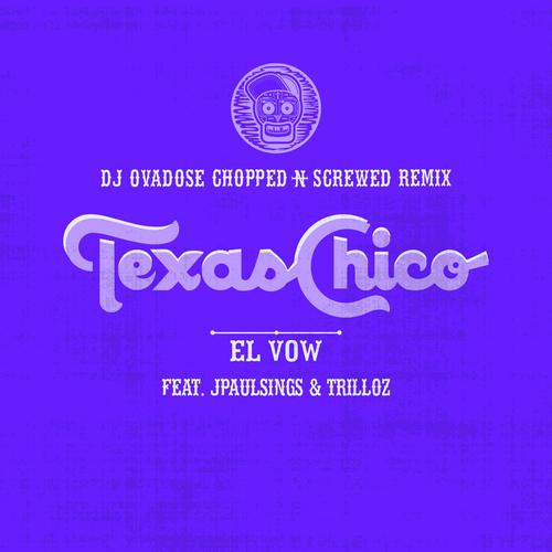 Texas Chico (feat. OnBeatMusic, Jpaulsings & TrilLoz)  [Chopped N Screwed]