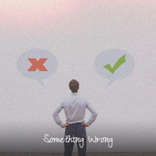 Something Wrong