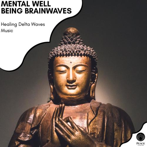 Mental Well Being Brainwaves - Healing Delta Waves Music