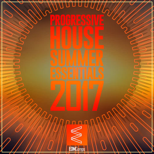 Progressive House Summer Essentials 2017