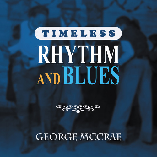 Timeless Rhythm & Blues: George McCrae