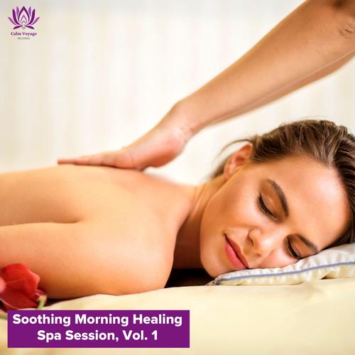 Soothing Morning Healing Spa Session, Vol. 1