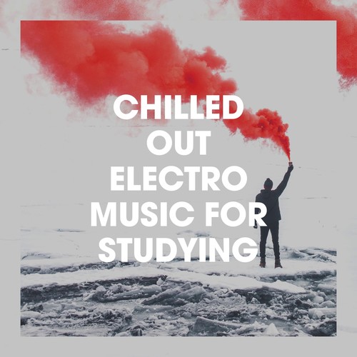 Chilled out Electro Music for Studying