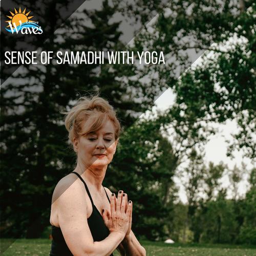 Sense of Samadhi With Yoga