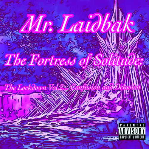 The Fortress of Solitude: The Lockdown, Vol. 2... Confusion and Delusion (Explicit)