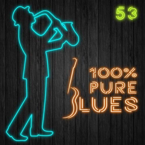 100% Pure Blues, Vol. 53