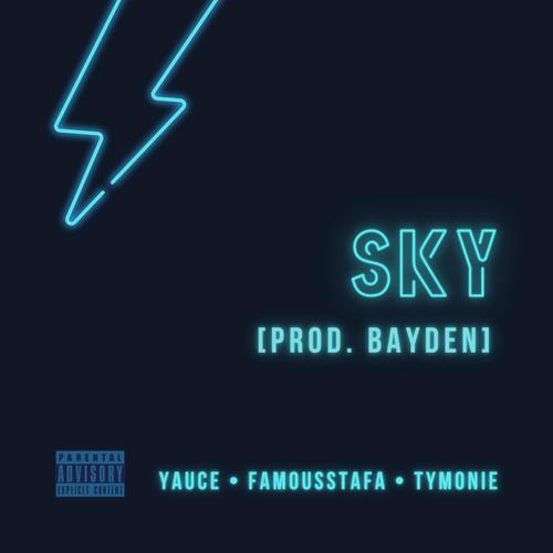 Sky (feat. Famousstafa, Tymonie & Bayden) [Explicit]