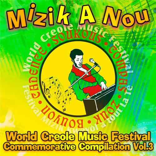 Mizik a Nou: World Creole Music Festival Commemorative Compilation, Vol. 3